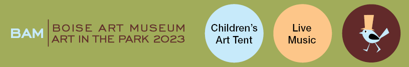 A wide green graphic with a blue and brown text logo on the left that reads: BAM Boise Art Museum Art in the Park 2023. On the right, a row of 3 circles in blue, orange, and brown display the words: children's art tent, the words: live music, and a blue cartoon bird.