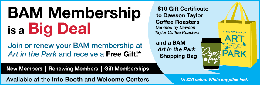 An advertisement with text that reads: BAM Membership is a Big Deal. Join or renew your BAM membership at Art in the Park and receive a Free Gift! A graphic of a yellow shopping bag and a green coffee cup appear on the right, next to text that reads: $10 Dawson Taylor Coffee Gift Certificate and a BAM Art in the Park Shopping Bag. A $20 value. While supplies last. Available at the Info Booth and Welcome Centers.